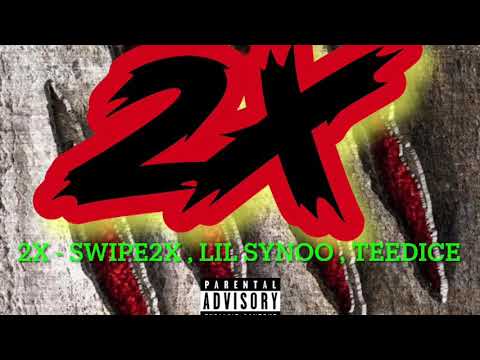 2x - Swipe2x , lil Syno & Teedice [ prod: acebankz]
