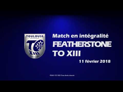 Featherstone v TO XIII - Le match en intégralité - 11.02.2018