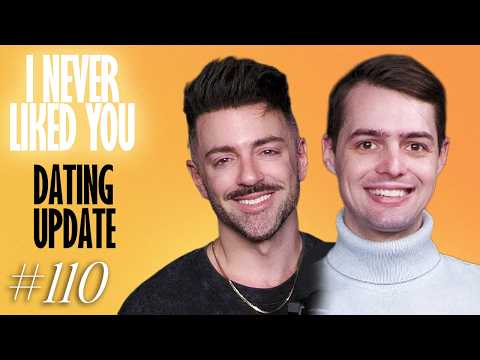Dating Update - Matteo Lane & Nick Smith - I Never Liked You 109