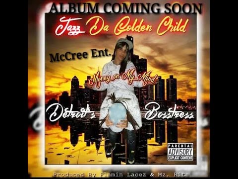 Jazz Da Golden Child feat-Mz.Rita McCree$$Money On My Mind$$ (produced by) Flamin Lacez