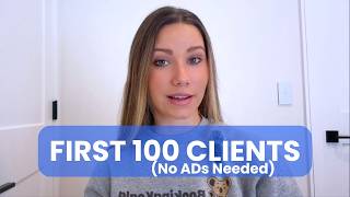 How to Get Your First 100 Clients (Without Ads)