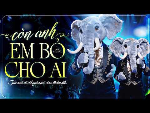 CÒN ANH EM BỎ CHO AI - ĐÔNG THIÊN ĐỨC x NAM CA SĨ GIẤU MẶT | Giữ anh đi để nghe nỗi đau thầm thì...