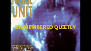 Noise Unit - Dismembered Quietly