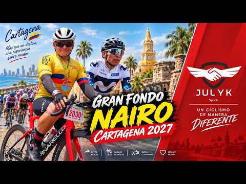 Gran Fondo Nairo Fest Cartagena 2026 - Ciclismo | JulyK 🚴