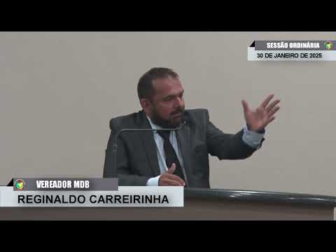 CMBTE - USO DE TRIBUNA PELO VEREADOR REGINALDO CARREIRINHA - MDB  NA SESSÃO ORDINÁRIA DE 30/01/2025