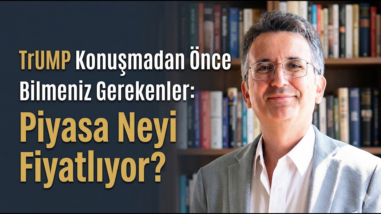Trump Konuşmadan Önce Bilmeniz Gerekenler: Piyasa Neyi Fiyatlıyor?