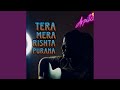 Tera Mera Rishta Purana