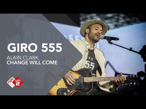 Alain Clark - 'Change Will Come' Live @ Giro 555 | NPO Radio 2