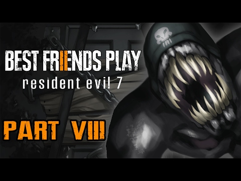 Two Best Friends Play Resident Evil 7 (Part 8)