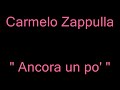 Carmelo zappulla ancora un po' by Saviano