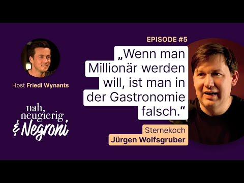 #5 An der Bar mit Spitzenkoch Jürgen Wolfsgruber: Wie lernen wir, alleine nach ganz oben zu kommen?