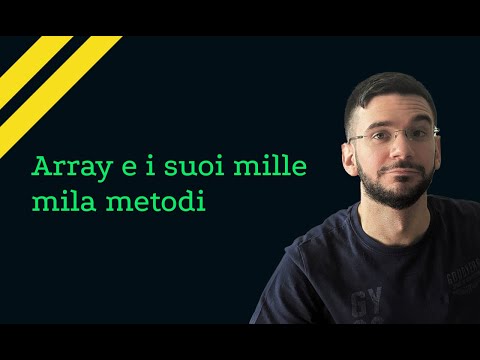 Caratteristiche degli array in JavaScript | Lezione 06 | Corso JavaScript in Italiano