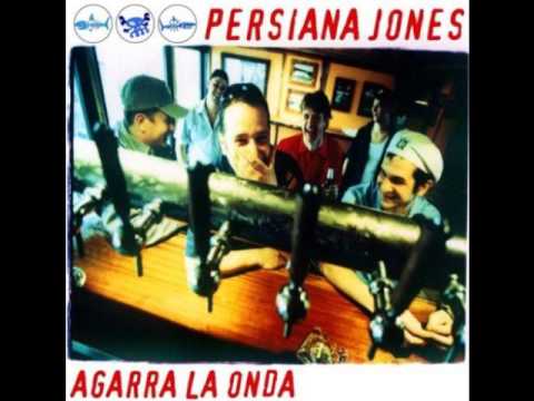 Persiana Jones - Come te - Agarra la onda