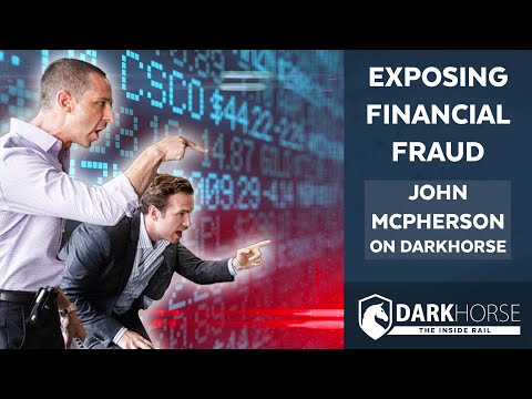 Exposing Financial Fraud: Forensic Accountant & Whistleblower John McPherson on DarkHorse