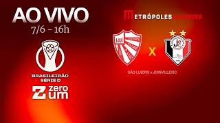 SÃO LUIZ x JOINVILLE - BRASILEIRÃO SÉRIE D 2026 - AO VIVO E COM IMAGENS - 07.06.26