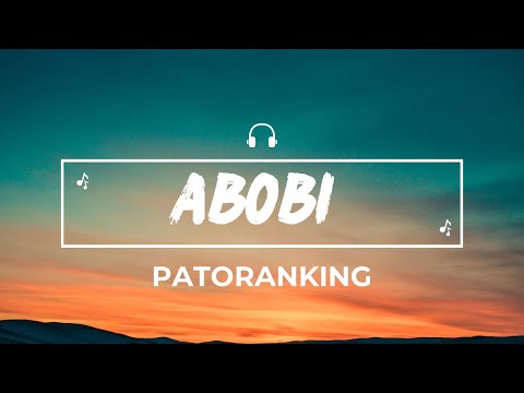 Patoranking - Abobi (Lyrics)