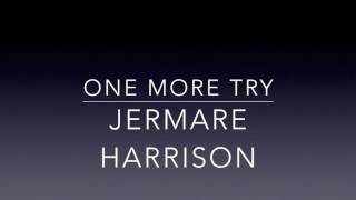 Jermare Harrison - One More Try