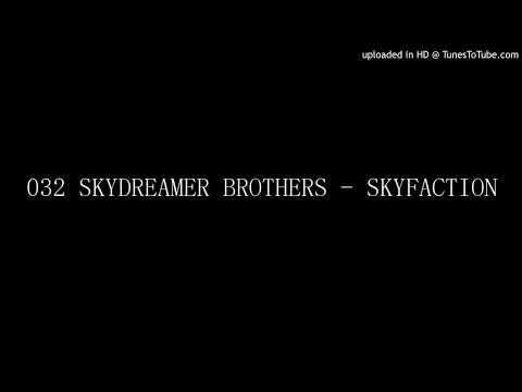 032 SKYDREAMER BROTHERS - SKYFACTION