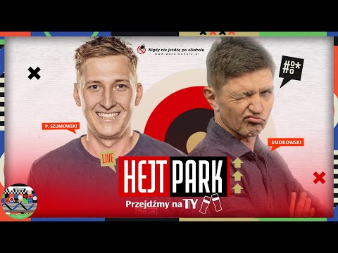 HEJT PARK - PRZEJDŹMY NA TY 306 - PIOTR SZUMOWSKI I TOMASZ SMOKOWSKI