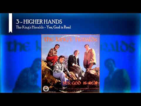 HIGHER HANDS - The King's Heralds (Yes, God is Real - 1975)
