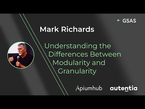 Understanding the Differences Between Modularity and Granularity - Mark Richards - GSAS 22