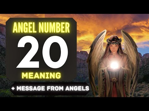 The Hidden Spiritual Meaning of Angel Number 20