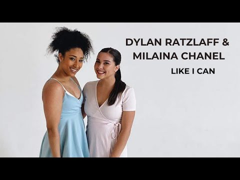 Dylan Ratzlaff & Milaina Chanel -  Like I Can
