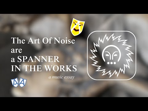 An Introduction to the Art Of Noise: "Spanner in the works"