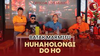 Download lagu Huhaholongi Do Ho I Cipt : Tagor Pangaribuan I Cover : Batak Marmitu mp3
