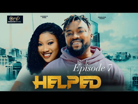 HELPED EPISODE 7 -  Chinenye Nnebe and Chuks Omalicha latest Nigeria movie 2020