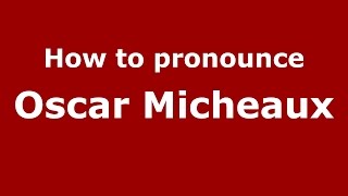 How to pronounce Oscar Micheaux