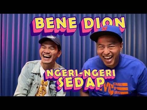BENE DION NGERI NGERI SEDAP