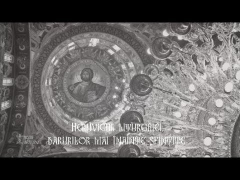 Heruvicul Liturghiei  Darurilor mai înainte sfințite - ”Acum puterile cele cerești...”