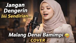 Download lagu Malang Denai Bamimpi (Cover) 😢 Bikin Nangis mp3