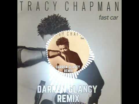 Tracy Chapman - Fast Car 🚗(Darren Glancy Remix)