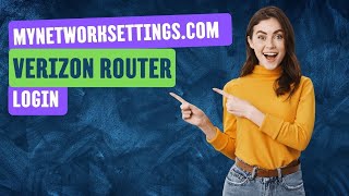 mynetworksettings.com verizon Router - Login to the Admin WebGUI