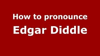 How to pronounce Edgar Diddle
