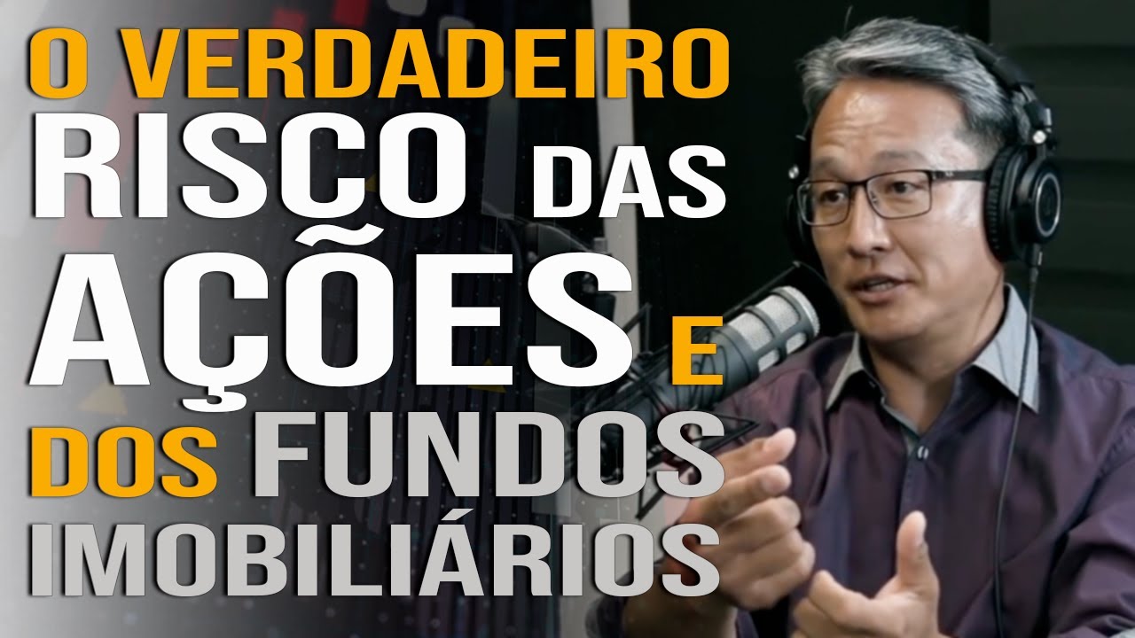 Qual o Verdadeiro Risco das AÇÕES e dos FUNDOS IMOBILIÁRIOS?