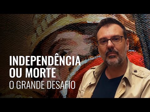 Independência ou Morte: O Grande Desafio