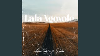 Lala Ngoxolo (feat. Emtee)