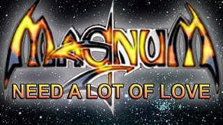 Magnum - Need a lot of Love - Alternative Version