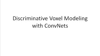 Discriminative Voxel Modeling With Convolutional Neural Networks