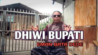Download lagu EMAN BATA DEDE - DHIWI BUPATI mp3