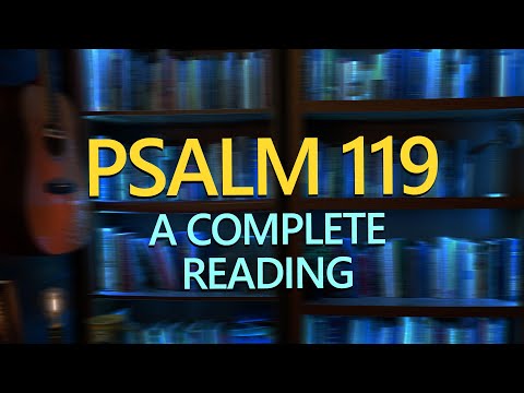 Reading all of Psalm 119 for your edification