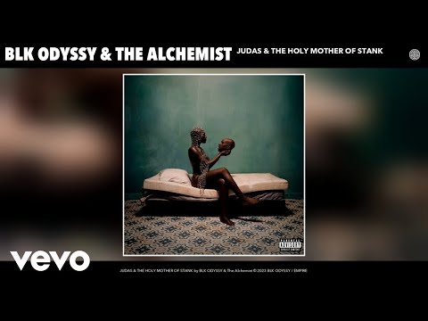 BLK ODYSSY, The Alchemist - JUDAS & THE HOLY MOTHER OF STANK (Official Audio)