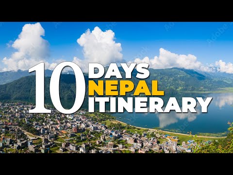 10 Days Nepal Tour Itinerary – A Day-by-Day Nepal Travel Guide