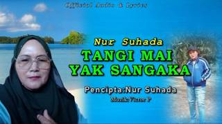 Download lagu TANGI MAI YAK SANGAKA - NUR SUHADA ( Lyrics&Audio) mp3