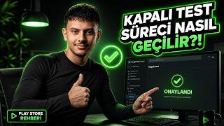 Google Play Kapalı Test Süreci Nasıl Geçilir? (2026)