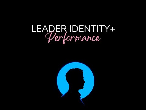 Leader Performance and Identity
