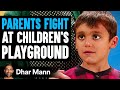 PARENTS FIGHT At Children S PLAYGROUND What Happens Next Is Shocking Dhar Mann Studios